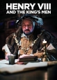 Короля делает свита: Генрих VIII и его окружение - Henry VIII. And The King°s Men