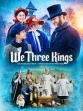    - We Three Kings