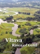 Влтава, золотая река - Vltava - River of Gold