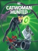 -:  - Catwoman- Hunted