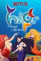 H2O:   - H2O- Mermaid Adventures