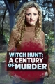   :   - Witch Hunt- A Century of Murder