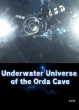 Тайны подводной пещеры - Underwater Universe of the Orda Cave