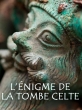 Раскрывая секреты кельтских гробниц - L°Enigme de la Tombe Celte