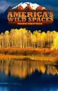 Просторы Америки - America°s Wild Spaces