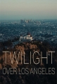 Сумерки над Лос-Анджелесом - Twilight Over Los Angeles