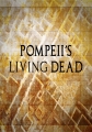 Живые мертвецы Помпеев - Pompeii°s Living Dead