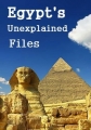 Загадки Египта - Egypt°s Unexplained Files