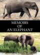 Воспоминания слона - Memoirs of an Elephant