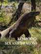 Драконы с острова Комодо. История любви - Komodo- Sex And Dragons