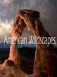 Американские дикие пейзажи - American Wildscapes