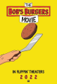   - Bobs Burgers- The Movie