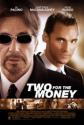    - Two for the Money