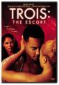 :  - Trois 3: The Escort